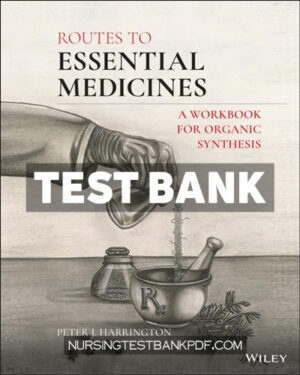 Test Bank for Routes to Essential Medicines 1st Edition by Harrington