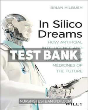 Test Bank for In Silico Dreams 1st Edition by Hilbush