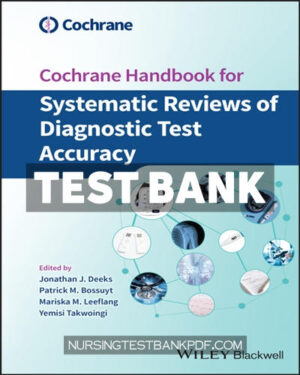 Test Bank for Cochrane Handbook for Systematic Reviews of Diagnostic Test Accuracy 1st Edition by Deeks