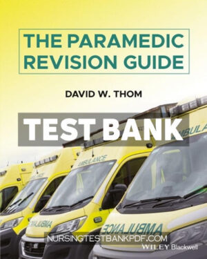 Test Bank for The Paramedic Revision Guide 1st Edition by Thom