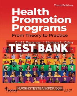 Test Bank for Health Promotion Programs 3rd Edition by SOPHE
