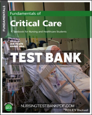 Test Bank for Fundamentals of Critical Care 1st Edition by Peate