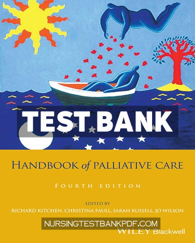 9781119784388-TEST-BANK Test Bank for Handbook of Palliative Care 4th Edition by Kitchen