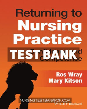 Test Bank for Returning to Nursing Practice 1st Edition by Wray