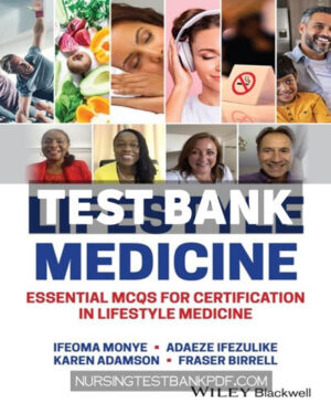 Test Bank for Lifestyle Medicine 1st Edition by Monye