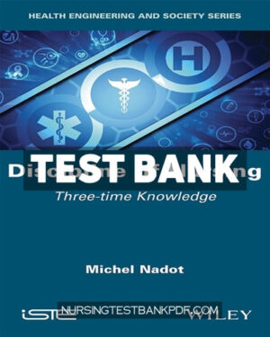 Test Bank for Discipline of Nursing - Three time Knowledge 1st Edition by Nadot