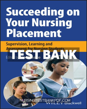 Test Bank for Succeeding on Your Nursing Placement 1st Edition by Peate