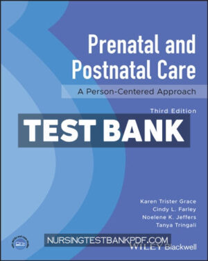 Test Bank for Prenatal and Postnatal Care 3rd Edition by Grace