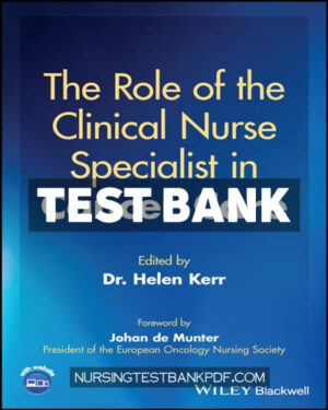 Test Bank for The Role of the Clinical Nurse Specialist in Cancer Care 1st Edition by Kerr
