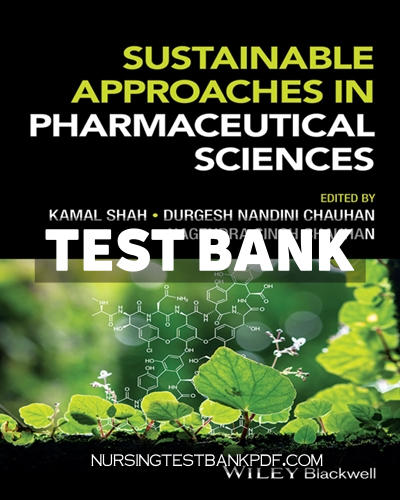 9781119889861-TEST-BANK Test Bank for Sustainable Approaches in Pharmaceutical Sciences 1st Edition by Shah