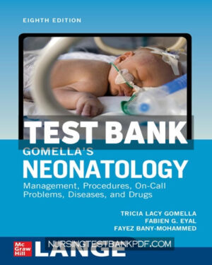 Test Bank for Gomellas Neonatology 8th Edition by Gomella