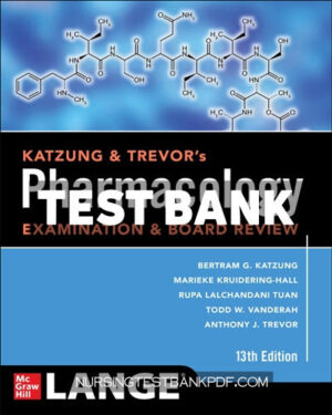 Test Bank for Katzung & Trevors Pharmacology Examination and Board Review 13th Edition by Katzung