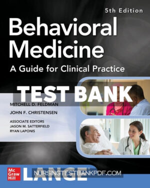 Test Bank for Behavioral Medicine A Guide for Clinical Practice 5th Edition by Feldman