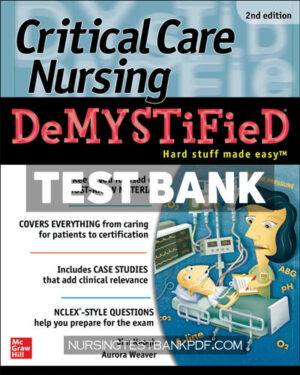 Test Bank for Critical Care Nursing DeMYSTiFieD 2nd Edition by Keogh