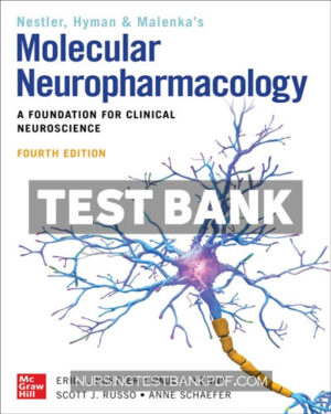 Test Bank for Molecular Neuropharmacology - A Foundation for Clinical Neuroscience 4th Edition by Nestler