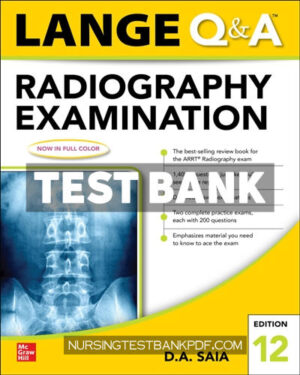 Test Bank for Lange Q & A Radiography Examination 12th Edition by Saia