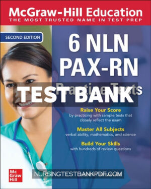 Test Bank for McGraw Hill Education 6 NLN PAX RN Practice Tests Second Edition 2nd Edition by Brennan