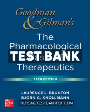 Test Bank for Goodman and Gilmans The Pharmacological Basis of Therapeutics 14th Edition by Brunton