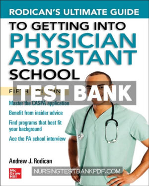 Test Bank for Rodicans Ultimate Guide to Getting Into Physician Assistant School Fifth Edition 5th Edition by Rodican