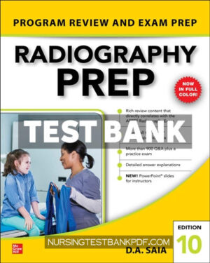 Test Bank for Radiography PREP (Program Review and Exam Preparation) 10th Edition by Saia