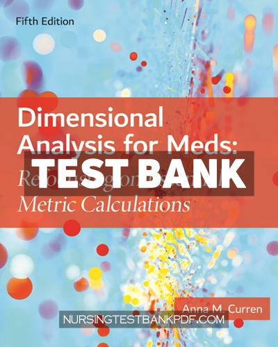 9781284194401-TEST-BANK Test Bank for Dimensional Analysis for Meds 5th Edition by Curren