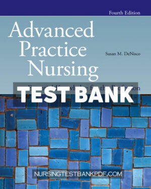 Test Bank for Advanced Practice Nursing 4th Edition by DeNisco