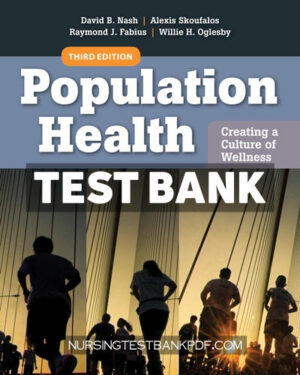 Test Bank for Population Health - Creating a Culture of Wellness 3rd Edition by Nash