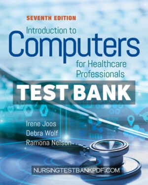 Test Bank for Introduction to Computers for Healthcare Professionals 7th Edition by Joos