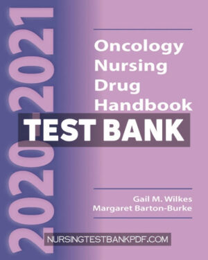 Test Bank for 2020 2021 Oncology Nursing Drug Handbook 23rd Edition by Wilkes