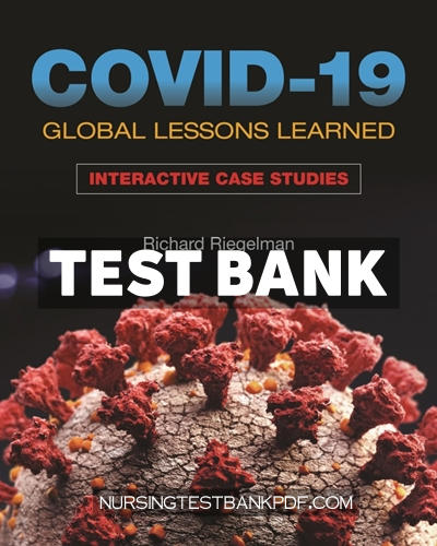 9781284228762-TEST-BANK Test Bank for COVID 19 Global Lessons Learned - Interactive Case Studies 1st Edition by Riegelman