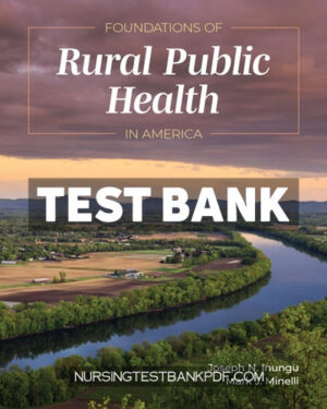 Test Bank for Foundations of Rural Public Health in America by Inungu