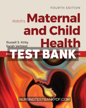 Test Bank for Kotchs Maternal and Child Health - Problems Programs and Policy in Public Health 4th Edition by Kirby