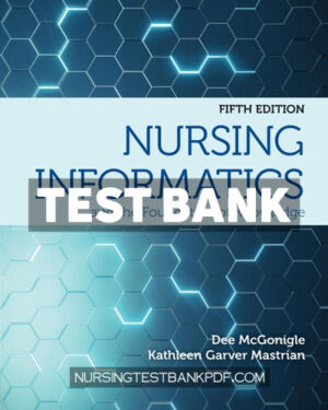 Test Bank for Nursing Informatics and the Foundation of Knowledge 5th Edition by McGonigle