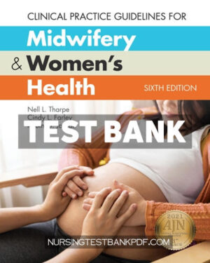 Test Bank for Clinical Practice Guidelines for Midwifery & Womens Health 6th Edition by Tharpe