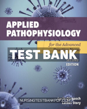 Test Bank for Applied Pathophysiology for the Advanced Practice Nurse 2nd Edition by Dlugasch