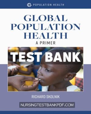 Test Bank for Global Population Health - A Primer by Skolnik
