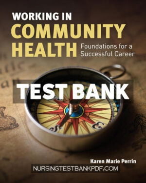 Test Bank for Working in Community Health 1st Edition by Perrin