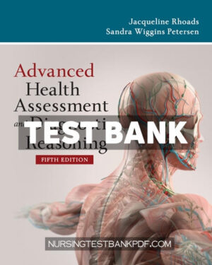 Test Bank for Advanced Health Assessment and Diagnostic Reasoning 5th Edition by Rhoads