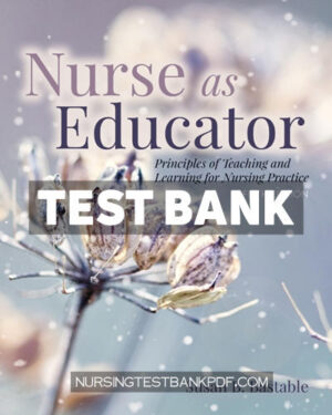 Test Bank for Custom - Nurse as Educator 5th Edition by Bastable
