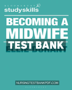 Test Bank for Becoming a Midwife 1st Edition by Durant