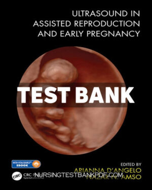 Test Bank for Ultrasound in Assisted Reproduction and Early Pregnancy 1st Edition by Dâ€™Angelo