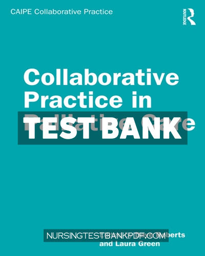 9781351113458-TEST-BANK Test Bank for Collaborative Practice in Palliative Care 1st Edition by CRC Press