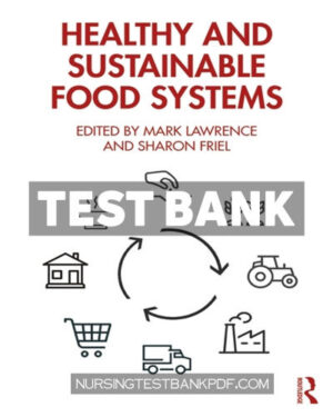 Test Bank for Healthy and Sustainable Food Systems 1st Edition by CRC Press
