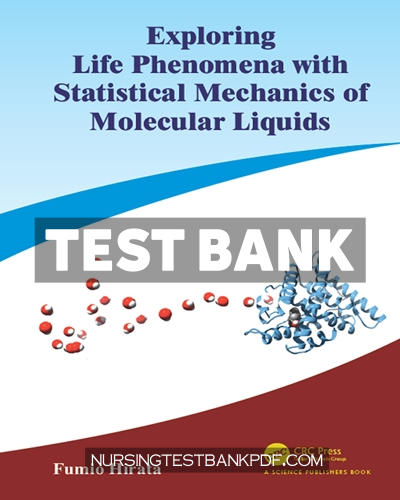 9781351201414-TEST-BANK Test Bank for Exploring Life Phenomena with Statistical Mechanics of Molecular Liquids 1st Edition by Hirata
