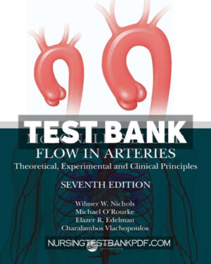 Test Bank for McDonalds Blood Flow in Arteries 7th Edition by Nichols