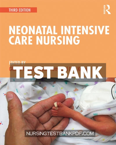 9781351367486-TEST-BANK Test Bank for Neonatal Intensive Care Nursing 3rd Edition by Boxwell