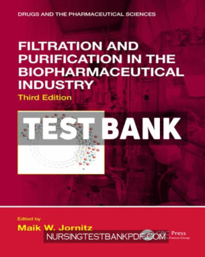 Test Bank for Filtration and Purification in the Biopharmaceutical Industry Third Edition 3rd Edition by Jornitz