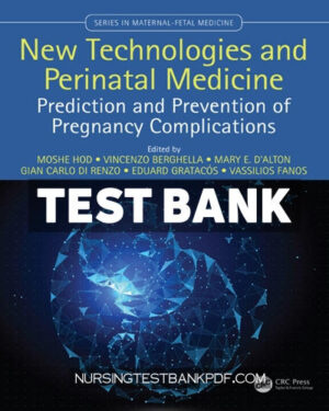 Test Bank for New Technologies and Perinatal Medicine 1st Edition by Hod