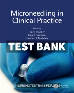 Test Bank for Microneedling in Clinical Practice 1st Edition by Maibach