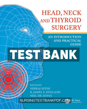 Test Bank for Head Neck and Thyroid Surgery 1st Edition by Sethi